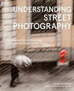 Understanding Street Photography - Peterson, Bryan