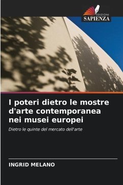 I poteri dietro le mostre d'arte contemporanea nei musei europei - Melano, Ingrid