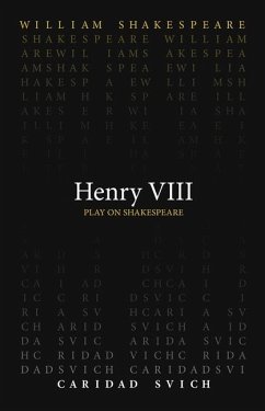 Henry VIII - Shakespeare, William; Svich, Caridad