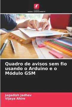 Quadro de avisos sem fio usando o Arduino e o Módulo GSM - Jadhav, Jagadish;Ahire, Vijaya