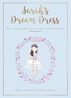 Sarah's Dream Dress - Serfontein, Bianca; Meyer, Nicola; Tomaselli, Frances