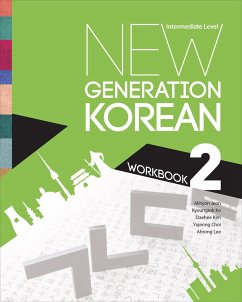 New Generation Korean Workbook - Jeon, Mihyon; Ko, Kyoungrok; Kim, Daehee; Choi, Yujeong; Lee, Ahrong