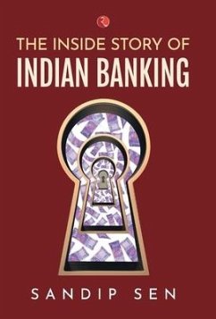 Inside Story of Indian Banking - Sen, Sandip