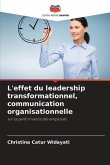 L'effet du leadership transformationnel, communication organisationnelle