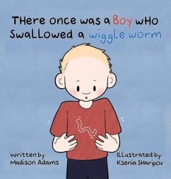 There Once Was a Boy Who Swallowed a Wiggle Worm - Adams, Madison