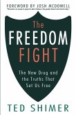 The Freedom Fight: The New Drug and the Truths That Set Us Free