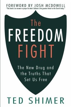 The Freedom Fight: The New Drug and the Truths That Set Us Free - Shimer, Ted
