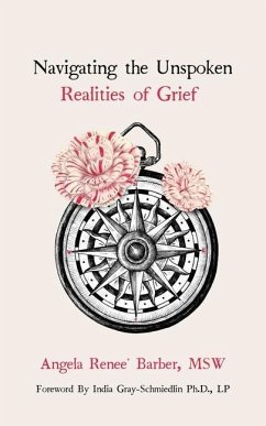 Navigating the Unspoken Realities of Grief - Barber Msw, Angela Renee'