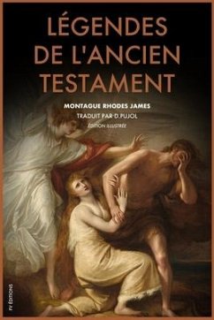 Légendes de l'Ancien Testament (Traduction inédite): Édition illustrée - James, Montague Rhodes