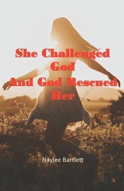 She Challenged God And God Rescued Her - Bartlett, Naylee