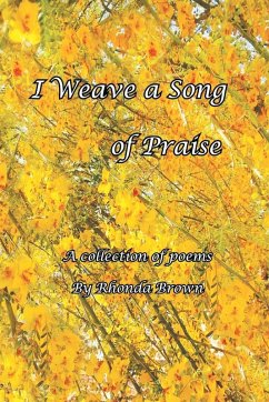 I Weave a Song of Praise I Weave a Song of Praise