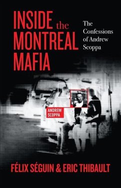 Inside the Montreal Mafia - Séguin, Félix; Thibault, Eric