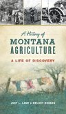 History of Montana Agriculture: A Life of Discovery