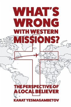 What's Wrong with Western Missions? - Yesmagambetov, Kanat