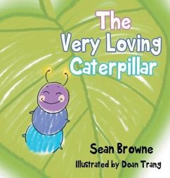 The Very Loving Caterpillar - Browne, Sean