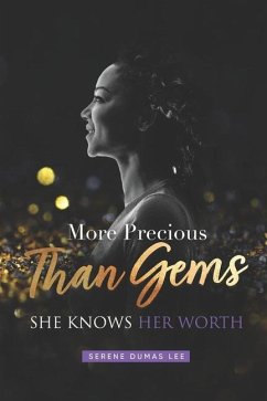 More Precious Than Gems: She Knows Her Worth - Wilson, Dorothy P.; Keys, Ketrice; Lieck, Dawn