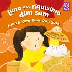 Luna Y Su Riquísimo Dim Sum / Luna's Yum Yum Dim Sum - Yim, Natasha