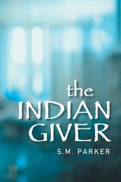 The Indian Giver - Parker, S. M.