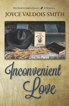 Inconvenient Love: A Harvey Girls Legacy Novella - Smith, Joyce Valdois