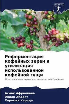 Реферментация кофейных зерен и утилизаци - Afriliana, Asmak;Hidaqt, Jendar;Harada, Hiroüki