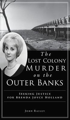 Lost Colony Murder on the Outer Banks - Railey, John
