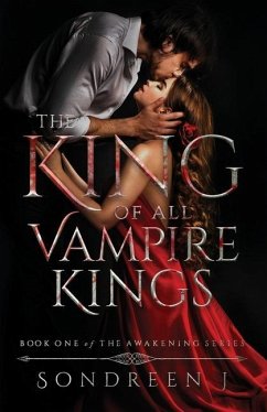 The King of All Vampire Kings: A Supernatural Romance - J, Sondreen