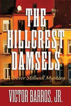 The Hillcrest Damsels: A Trevor Stillwell Mystery - Barros, Victor
