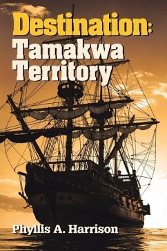 Destination: Tamakwa Territory - Harrison, Phyllis A.