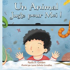 Un Animal Juste pour Moi ! - Golden, Paula D