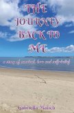 The Journey Back To Me: a story of survival, love and self-belief