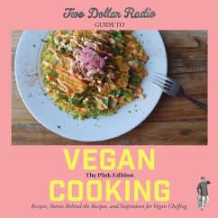 Two Dollar Radio Guide to Vegan Cooking: The Pink Edition - Dog, Speed; Randy, Jean-Claude van; Obenauf, Eric