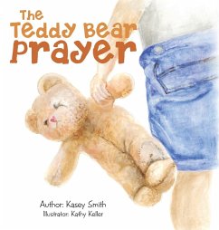 The Teddy Bear Prayer - Smith, Kasey