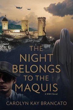 The Night Belongs to the Maquis: A WWII Novel - Brancato, Carolyn Kay