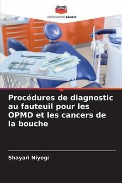 Procédures de diagnostic au fauteuil pour les OPMD et les cancers de la bouche - Niyogi, Shayari