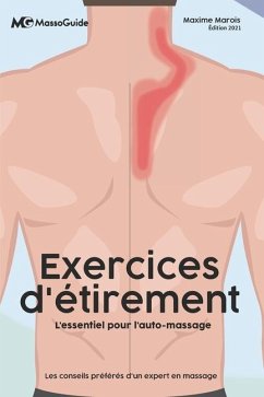 Les exercices d'étirement: L'essentiel pour l'auto-massage - Massoguide; Marois, Maxime