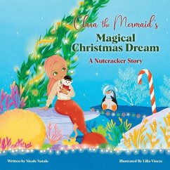 Clara the Mermaid's Magical Christmas Dream (a Nutcracker Story) - Natale, Nicole