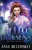 Hello, Darkness: A Fast-Paced Action-Packed Urban Fantasy Novel