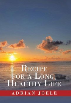 Recipe for a Long, Healthy Life - Joele, Adrian