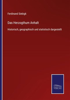 Das Herzogthum Anhalt - Siebigk, Ferdinand