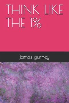 Think like the 1% - Gurney, James