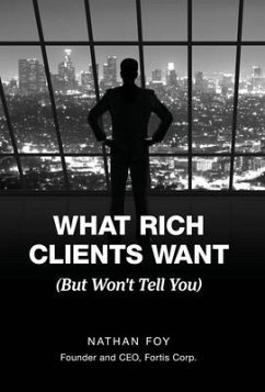 What Rich Clients Want - Foy, Nathan