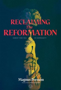 Reclaiming the Reformation - Persson, Magnus