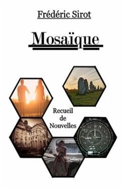 Mosaïque: recueil de nouvelles - Sirot, Frédéric