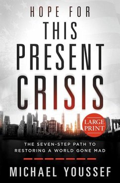 Hope for This Present Crisis Large Print: The Seven-Step Path to Restoring a World Gone Mad - Youssef, Michael