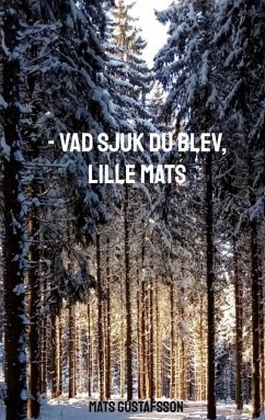 -VAD SJUK DU BLEV, LILLE MATS (eBook, ePUB) - Gustafsson, Mats