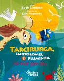 TARCIRURGA, BARTOLOMEU E PLUMINHA NO MAR SEM FIM