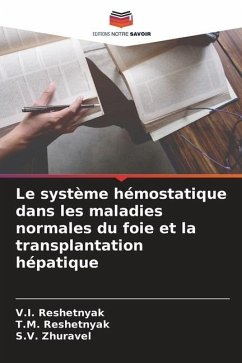 Le système hémostatique dans les maladies normales du foie et la transplantation hépatique - Reshetnyak, V.I.;Reshetnyak, T.M.;Zhuravel, S.V.