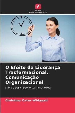 O Efeito da Liderança Trasformacional, Comunicação Organizacional - Catur Widayati, Christina