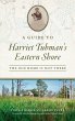 Guide to Harriet Tubman's Eastern Shore - Bild 1