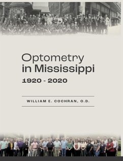 Optometry in Mississippi: 1920-2020 - Cochran, William E.